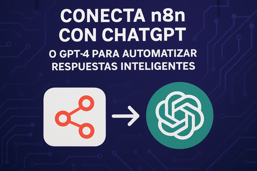 Conecta n8n con ChatGPT o GPT-4 para automatizar respuestas inteligentes